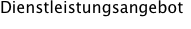 Dienstleistungsangebot